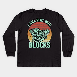 I Still Play With Blocks Kids Long Sleeve T-Shirt